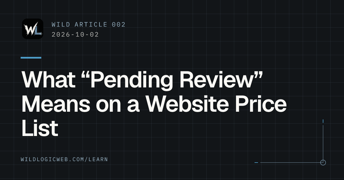 Wild Article 002, 2026-10-02: What “Pending Review” Means on a Website Price List